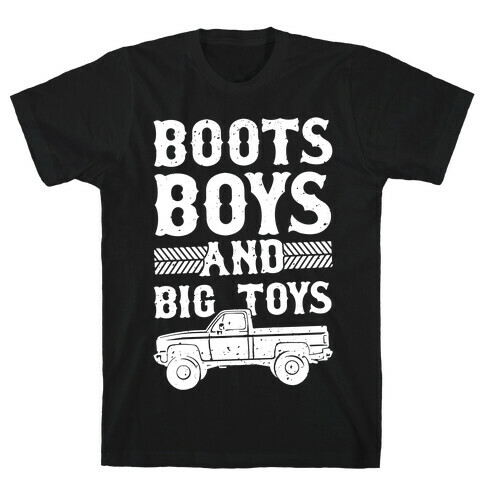 Boots, Boys And Big Toys T-Shirt