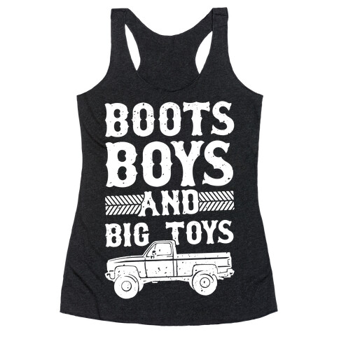 Boots, Boys And Big Toys Racerback Tank Top