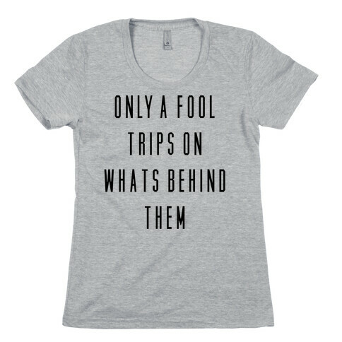 Only a Fool Womens T-Shirt