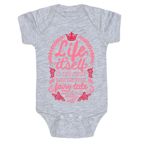 Life Itself Is The Most Wonderful Fairy Tale Baby One-Piece