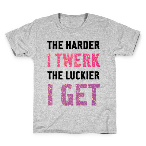 The Harder I Twerk Kids T-Shirt