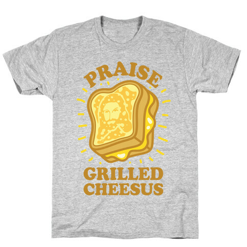 Praise Grilled Cheesus T-Shirt