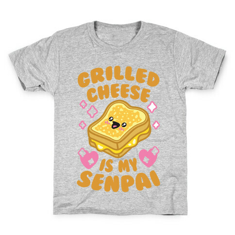 Grilled Cheese Is My Senpai Kids T-Shirt