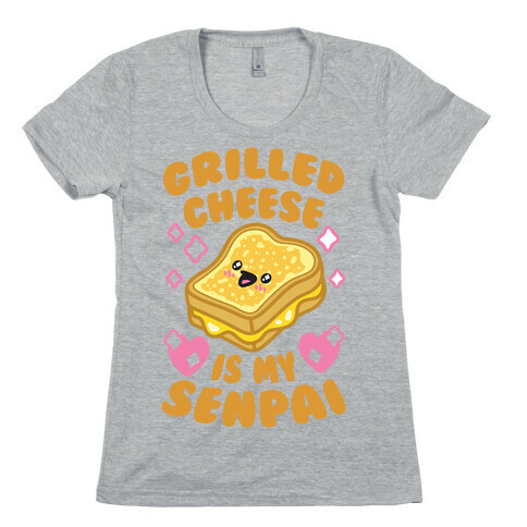 Grilled Cheese Is My Senpai Womens T-Shirt