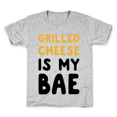Grilled Cheese Is My Bae Kids T-Shirt