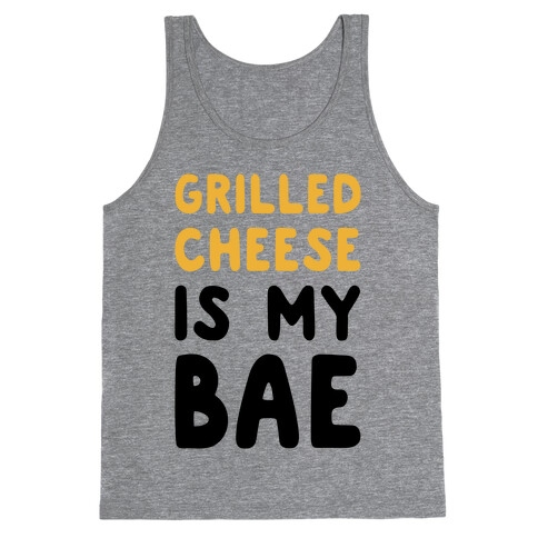 Grilled Cheese Is My Bae Tank Top