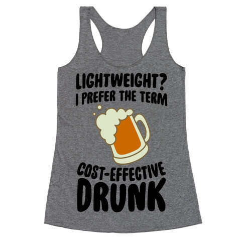 Lightweight? I Prefer The Term Cost-Effective Drunk Racerback Tank Top