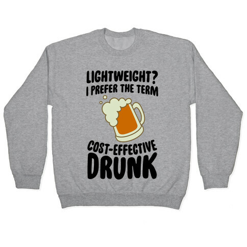 Lightweight? I Prefer The Term Cost-Effective Drunk Pullover
