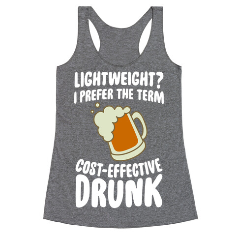 Lightweight? I Prefer The Term Cost-Effective Drunk Racerback Tank Top