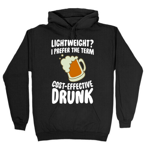 Lightweight? I Prefer The Term Cost-Effective Drunk Hooded Sweatshirt