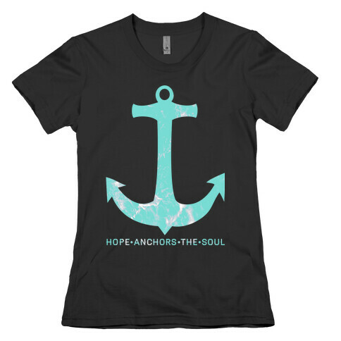 Hope Anchors The Soul Womens T-Shirt