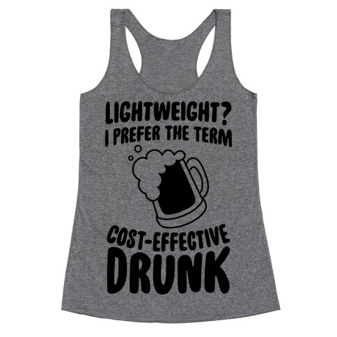 Lightweight? I Prefer The Term Cost-Effective Drunk Racerback Tank Top