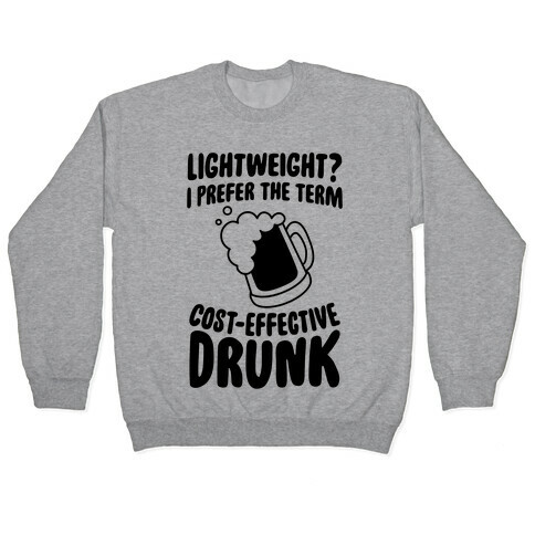Lightweight? I Prefer The Term Cost-Effective Drunk Pullover