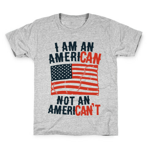 I Am an American Not an American't Kids T-Shirt