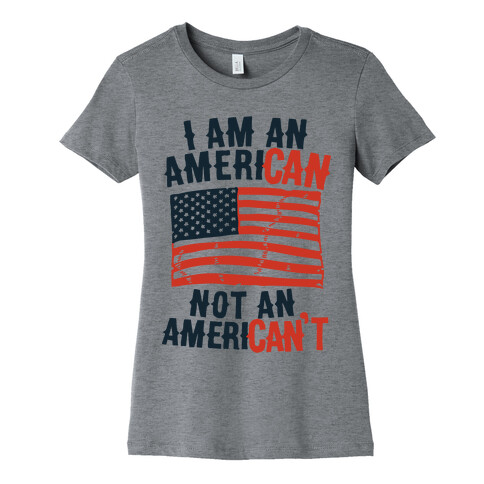 I Am an American Not an American't Womens T-Shirt