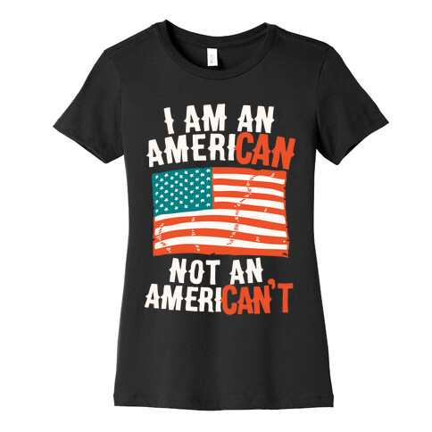 I Am an American Not an American't Womens T-Shirt