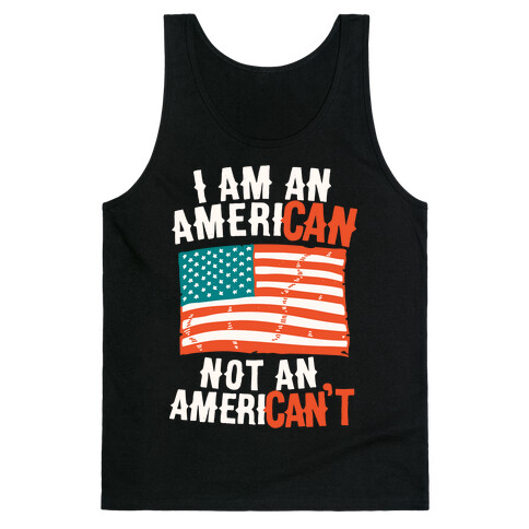 I Am an American Not an American't Tank Top
