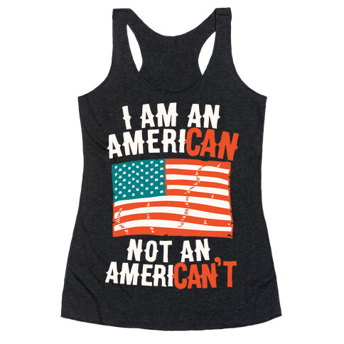 I Am an American Not an American't Racerback Tank Top