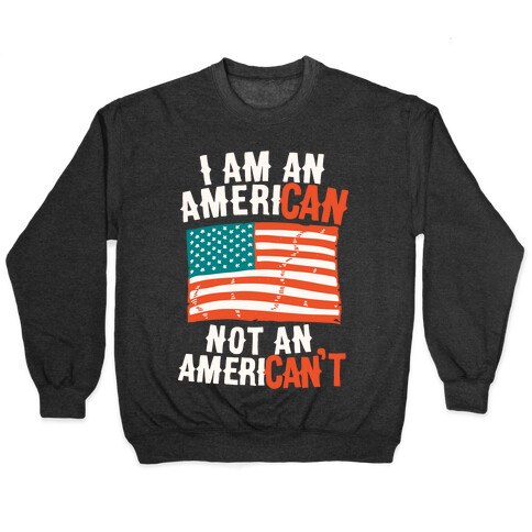 I Am an American Not an American't Pullover