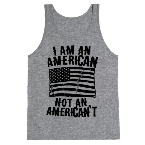I Am an American Not an American't Tank Top