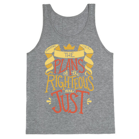 The Plans Of The Righteous Are Just Tank Top