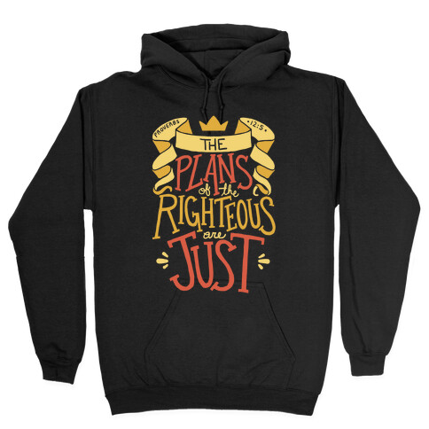 The Plans Of The Righteous Are Just Hooded Sweatshirt