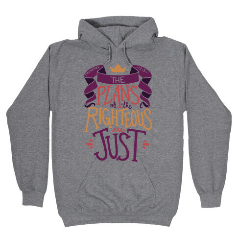 The Plans Of The Righteous Are Just Hooded Sweatshirt