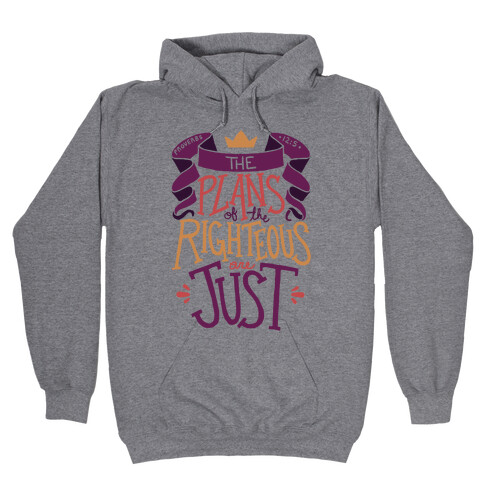 The Plans Of The Righteous Are Just Hooded Sweatshirt