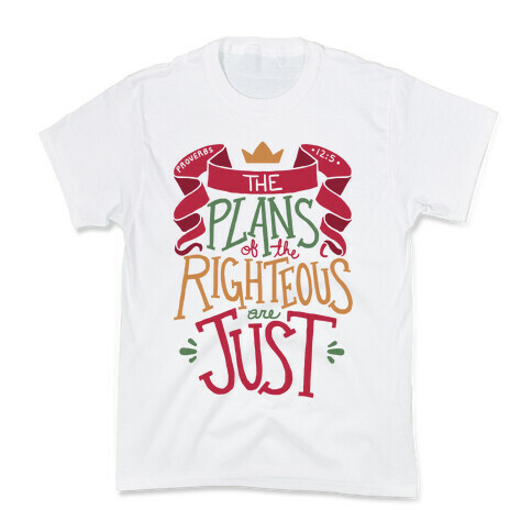 The Plans Of The Righteous Are Just Kids T-Shirt