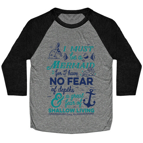 I Must Be A Mermaid Inspirational Quote Baseball Tee