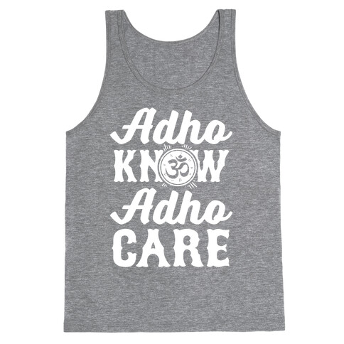 Adho Know Adho Care Tank Top