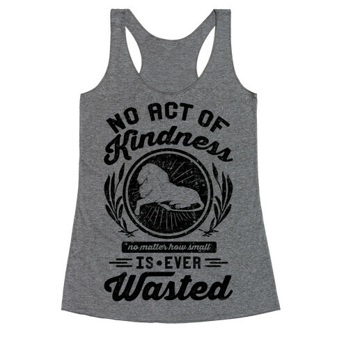 No Act Of Kindness Is Ever Wasted Racerback Tank Top