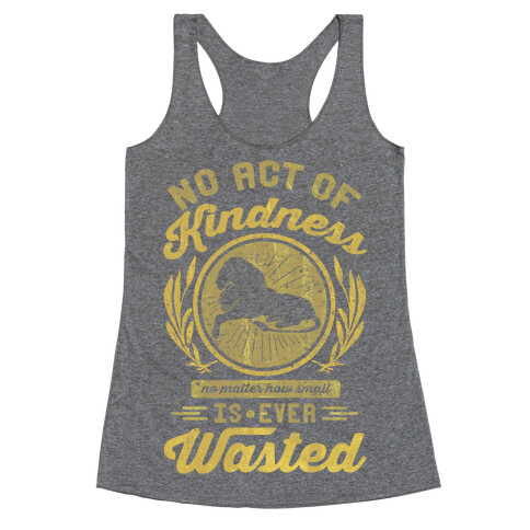 No Act Of Kindness Is Ever Wasted Racerback Tank Top