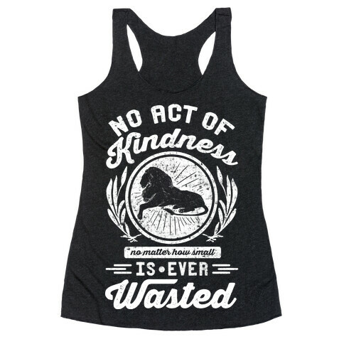 No Act Of Kindness Is Ever Wasted Racerback Tank Top