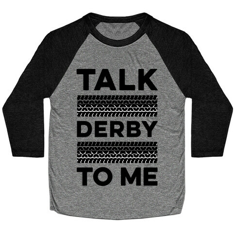 Talk Derby to Me Baseball Tee