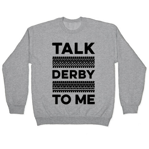 Talk Derby to Me Pullover