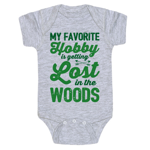 My Favorite Hobby Is Getting Lost In The Woods Baby One-Piece