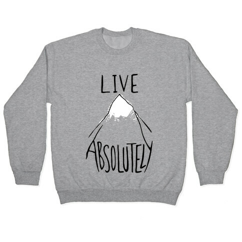 Live Absolutely Pullover