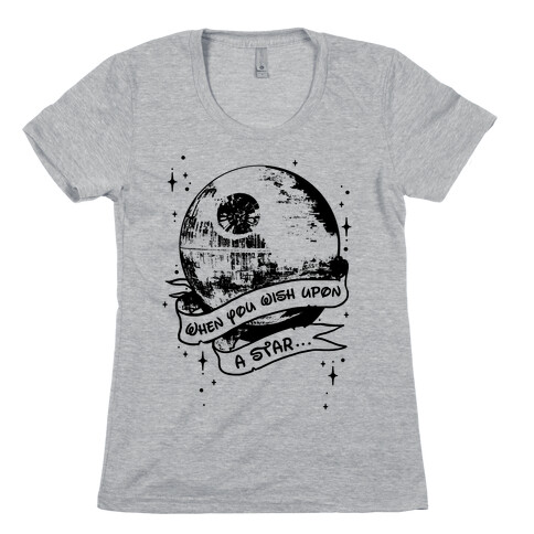 When You Wish Upon A Death Star Womens T-Shirt