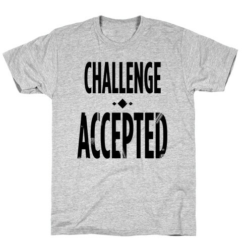 Challenge Accepted T-Shirt