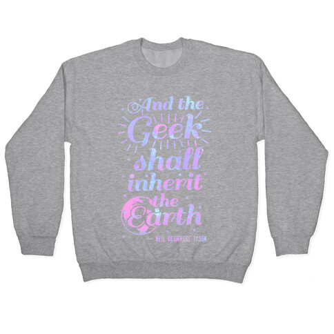 And the Geek Shall Inherit the Earth Pullover