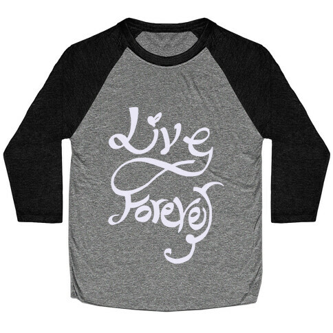 Live Forever Baseball Tee