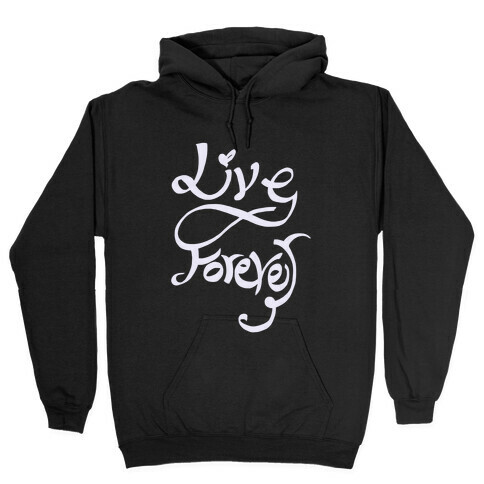 Live Forever Hooded Sweatshirt