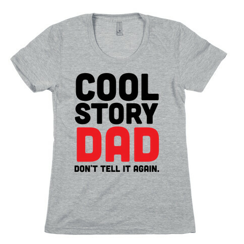 Cool Story Dad Womens T-Shirt