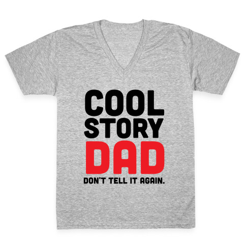 Cool Story Dad V-Neck Tee Shirt