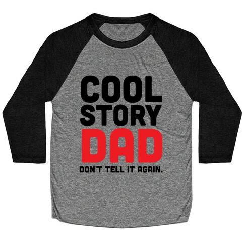 Cool Story Dad Baseball Tee