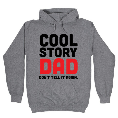 Cool Story Dad Hooded Sweatshirt