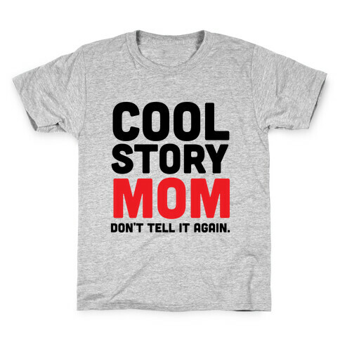 Cool Story Mom Kids T-Shirt