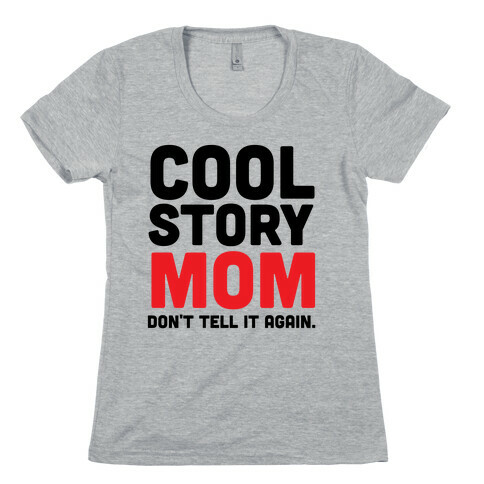Cool Story Mom Womens T-Shirt