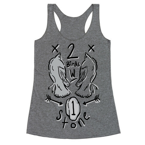 Kill Two Birds With One Stone Racerback Tank Top